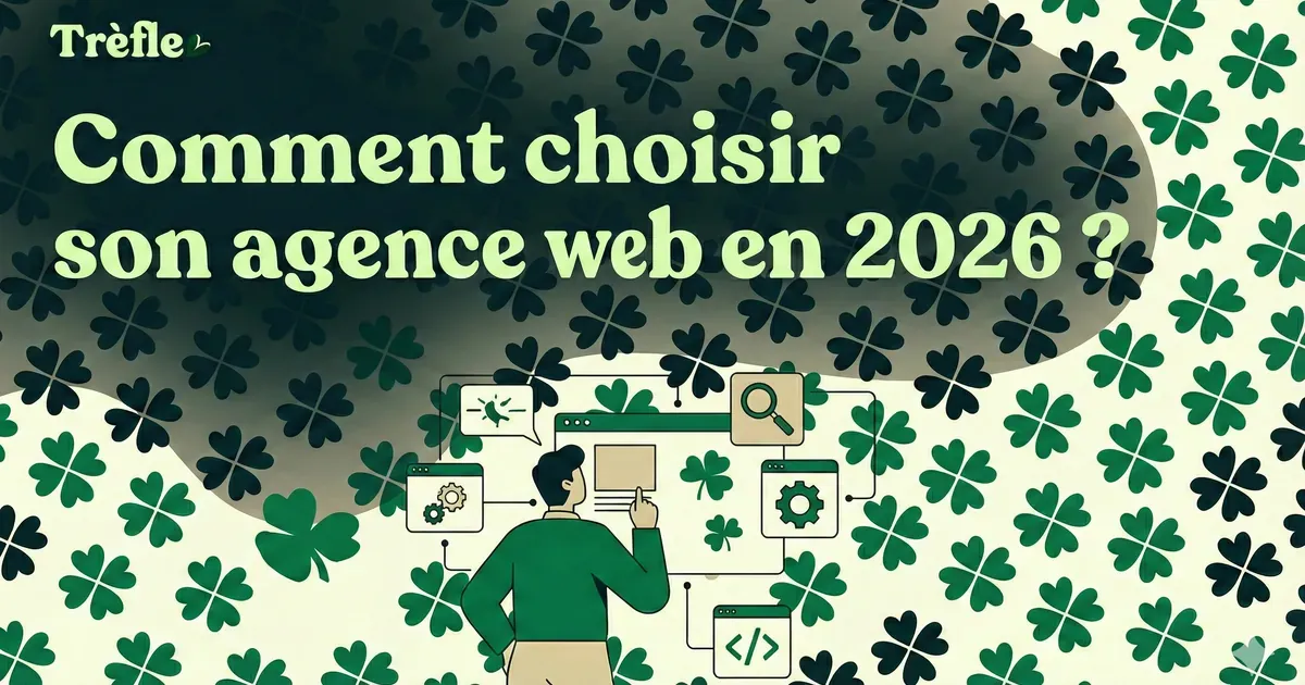 Comment choisir son agence web en 2026 ?
